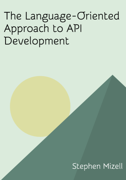 The Language-Oriented Approach to API Development